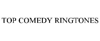 TOP COMEDY RINGTONES