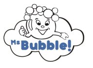 MS BUBBLE!