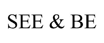 SEE & BE