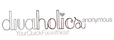 DIVAHOLICS ANONYMOUS YOURQUICKFIX.WITHKAIT