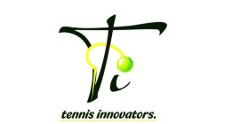 TI TENNIS INNOVATORS.