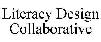 LITERACY DESIGN COLLABORATIVE