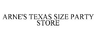 ARNE'S TEXAS SIZE PARTY STORE