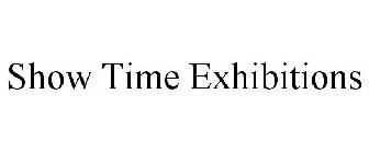 SHOW TIME EXHIBITIONS