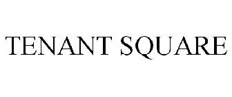 TENANT SQUARE