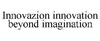 INNOVAZION INNOVATION BEYOND IMAGINATION