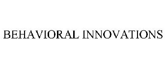 BEHAVIORAL INNOVATIONS