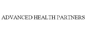 ADVANCED HEALTH PARTNERS