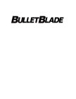 BULLETBLADE