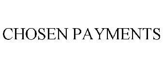 CHOSEN PAYMENTS