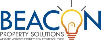 BEACON PROPERTY SOLUTIONS WE GUIDE YOU ON THE PATH TO REAL ESTATE SOLUTIONS