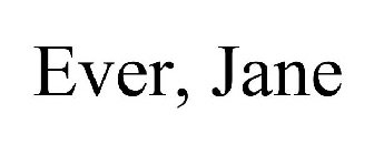 EVER, JANE