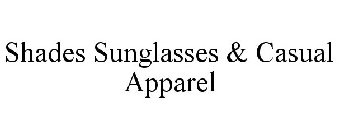 SHADES SUNGLASSES & CASUAL APPAREL