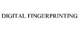 DIGITAL FINGERPRINTING