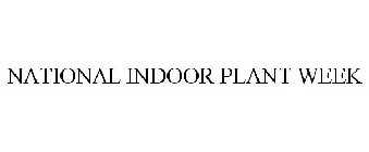 NATIONAL INDOOR PLANT WEEK