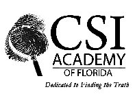 CSI ACADEMY OF FLORIDA DEDICATED TO FINDING THE TRUTH