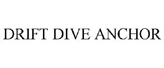DRIFT DIVE ANCHOR