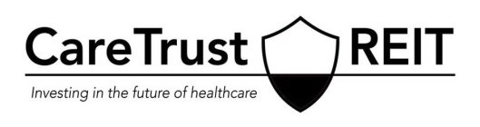 CARETRUST REIT INVESTING IN THE FUTURE OF HEALTHCARE