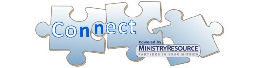 CONNECT POWERED BY MINISTRYRESOURCE PARTNERS IN YOUR MISSION