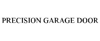 PRECISION GARAGE DOOR