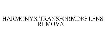 HARMONYX TRANSFORMING LENS REMOVAL