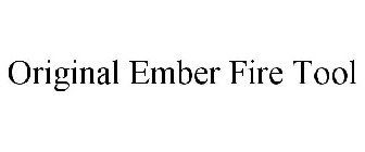 ORIGINAL EMBER FIRE TOOL