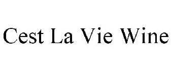 CEST LA VIE WINE