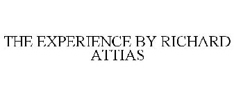 THE EXPERIENCE BY RICHARD ATTIAS