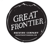 GREAT FRONTIER BREWING COMPANY GREATFRONTIERBEER.COM