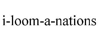 I-LOOM-A-NATIONS