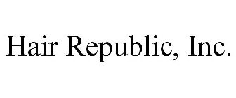 HAIR REPUBLIC, INC.