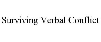 SURVIVING VERBAL CONFLICT