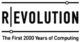 REVOLUTION THE FIRST 2000 YEARS OF COMPUTING