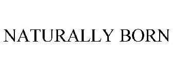 NATURALLY BORN