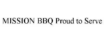 MISSION BBQ PROUD TO SERVE