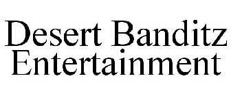 DESERT BANDITZ ENTERTAINMENT