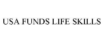 USA FUNDS LIFE SKILLS