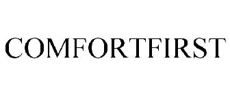 COMFORT FIRST