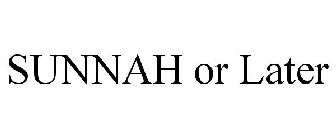 SUNNAH OR LATER