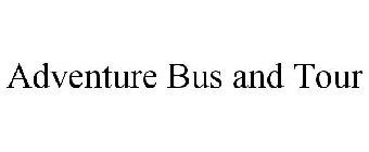ADVENTURE BUS AND TOUR