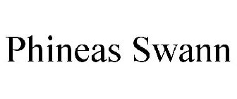 PHINEAS SWANN