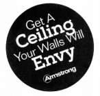 GET A CEILING YOUR WALLS WILL ENVY ARMSTRONG