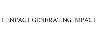 GENPACT GENERATING IMPACT