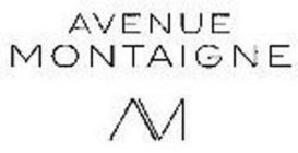 AM AVENUE MONTAIGNE