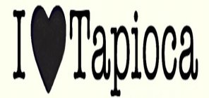 I TAPIOCA