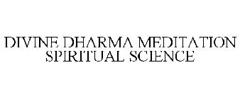 DIVINE DHARMA MEDITATION SPIRITUAL SCIENCE