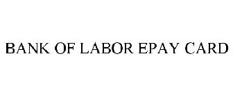 BANK OF LABOR EPAY CARD