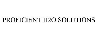 PROFICIENT H2O SOLUTIONS