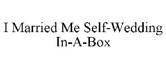 I MARRIED ME SELF-WEDDING IN-A-BOX