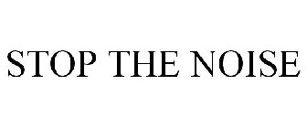 STOP THE NOISE